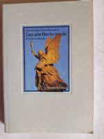 Das alte Berlin heute - Schilgen / Bohrmann - 1992