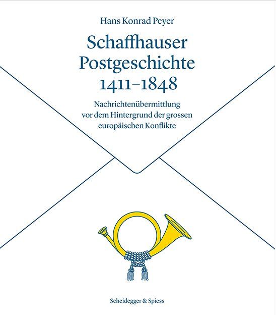 Libri: Peyer Hans Konrad - Schaffhauser Postgeschichte 1411-1848 – Usato da Schaffhausen venduto da buecherlaus-antik