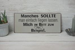 Blechschild: Manches sollte man einfach liegen lassen. Mich
