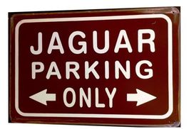 Rusty Blechschild-JAGUAR PARKING ONLY