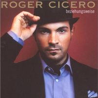 Roger Cicero - Beziehungsweise