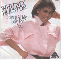 Single7  Whitney Houston  --  Saving all my love for you