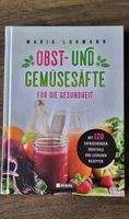 Obst- und Gemüsesäfte für die Gesundheit - Kochbuch