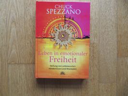 Leben in emotionaler Freiheit / Chuck Spezzano