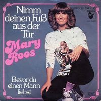 Roos Mary - Nimm deinen Fuss aus der Tür (7")