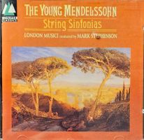 The Young Mendelssohn / London Musici - String Sinfonias