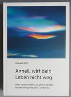Anneli, wirf dein Leben nicht weg - Anna aus dem Oberaargau