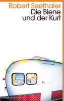 Seethaler Robert - Die Biene und der Kurt / Roman