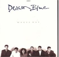 Deacon Blue  --  Wages day  Single7