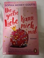 Die grosse Liebe kann mich mal. Sophia Money-Coutts