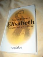 Elisabeth _ Kaiserin wider Willen von Brigitte Hamann