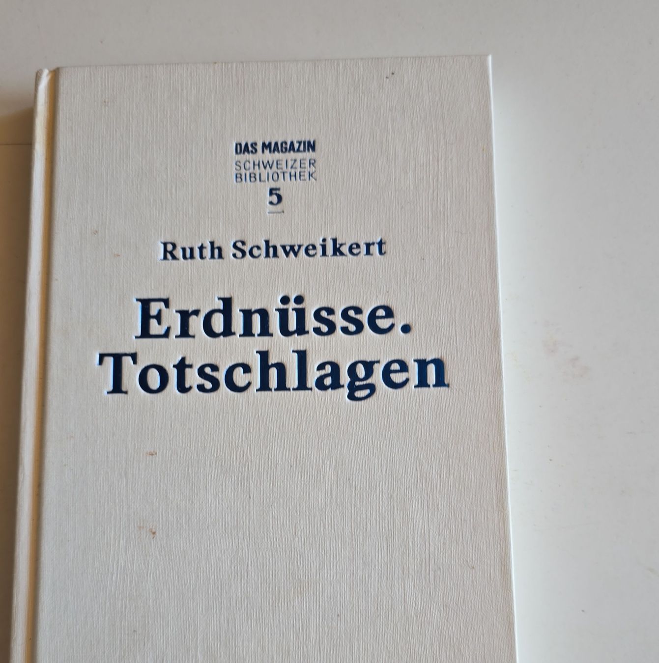 Libri: Erdnüsse. Totsschlagen - Ruth Schweikert – Usato da Oberbüren venduto da Elk2025