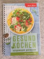 Gesund Kochen ausgewogen geniessen. Betty Bossi