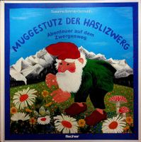 Susanna Schmid Germann Muggestutz der Haslizwerg
