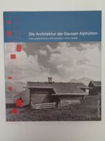 Die Architektur der Davoser Alphütten
