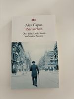 Alex Capus - Patriarchen: Über Bally, Lindt, Nestlé.