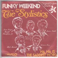 The Stylistics  --  Funky weekend  Single7