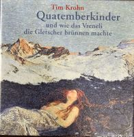 Tim Krohn - Quatemberkinder und wie das Vreneli...