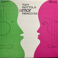 TONY MOTTOLA - AMOR MEXICO / S.A.