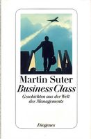 Martin Suter: "Business Class" + "Huber spannt aus"