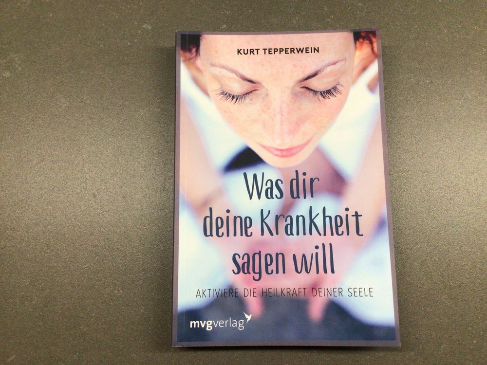 Was dir deine Krankheit sagen will. Kurt Tepperwein. Kaufen auf Ricardo