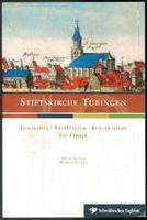 Stiftskirche Tübingen. Geschichte, Architektur, Kunstschätze