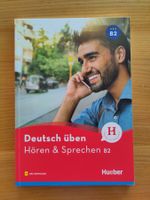 Deutsch üben - Hören und Sprechen B2 - Deutsch Fremdsprache