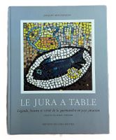 Le Jura à Table gourmandise en pays jurassien Montandon 1975