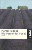 Pagnol Marcel - Die Wasser der Hügel / Roman