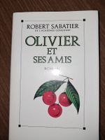 Olivier et ses amis Roman de Robert Sabatier