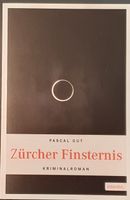 Zürcher Finsternis von Pascal Gut