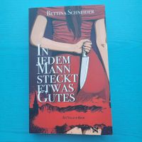 Bettina Schneider - In jedem Mann steckt etwas Gutes / Krimi
