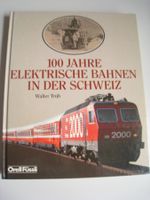 100 Jahre Elektrische Bahnen in der Schweiz