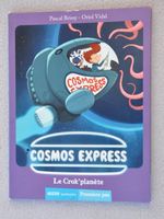 Cosmos Express : le Crok'planète - Premiers pas Auzou
