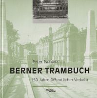 Berner Trambuch 150 Jahre öffentlicher Verkehr