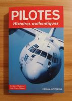 Pilotes - Histoires Authentiques, livre aviation rare!