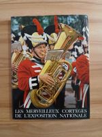 Livre Les Merveilleux Corteges Exposition Nationale 1964