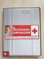 Der Trotzphasen-Survivalguide. Notfall-Tricks fur Eltern mit