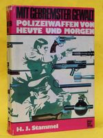 MIT GEBREMSTER GEWALT POLIZEIWAFFEN VON HEUTE & MORGEN,1976