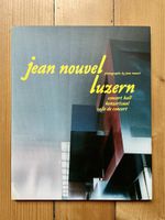 Jean Nouvel: Concert Hall Konzertsaal Luzern