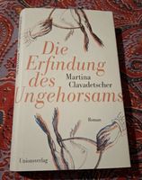 Martina Clavadetscher: Die Erfindung des Ungehorsams (geb.)