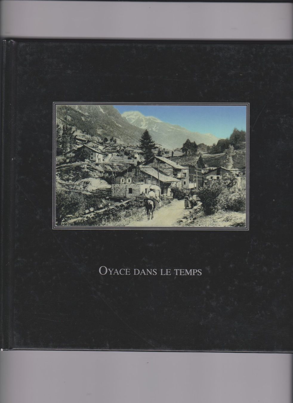 Libri: Livre Oyace dans le temps - Val d'Aoste – Usato da Bex venduto da Canouille
