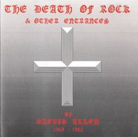 Daevid Allen – The Death Of Rock & Other Entrances