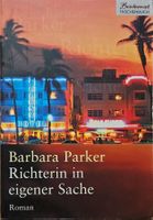 Barbara Parker - Richterin in eigener Sache