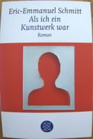 Eric-Emmanuel Schmitt - Als ich ein Kunstwerk war