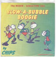 Single7  Chips  --  Blow a bubble boogie