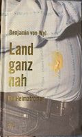 Benjamin von Wyl, Land ganz nah, Heimatroman