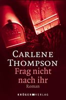 Thompson Carlene - Frag nicht nach ihr (geb) / Thriller