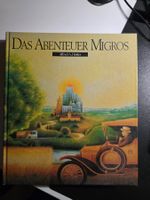 Das Abenteuer MIGROS - Alfred A. Häsler - 1985