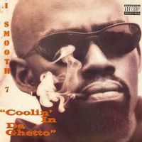 I Smooth 7* ‎– Coolin' In Da Ghetto (12")